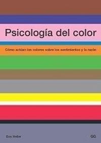 Produktbild: Psicolog&iacute;a del color : c&oacute;mo act&uacute;an los colores sobre los sentimientos y la raz&oacute;n