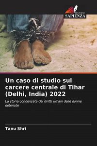 Produktbild: Un caso di studio sul carcere centrale di Tihar (Delhi, India) 2022