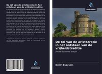 Produktbild: De rol van de aristocratie in het ontstaan van de vrijheidstraditie