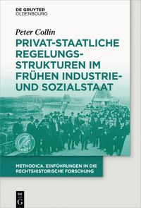 Produktbild: Privat-staatliche Regelungsstrukturen im fr&uuml;hen Industrie- und Sozialstaat