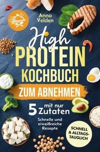 Produktbild: High-Protein-Kochbuch zum Abnehmen mit nur 5 Zutaten