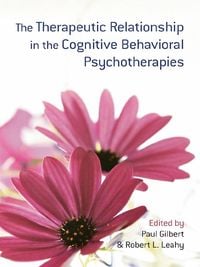 Produktbild: The Therapeutic Relationship in the Cognitive Behavioral Psychotherapies