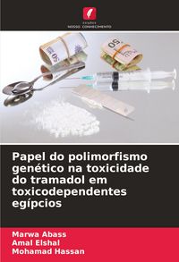 Produktbild: Papel do polimorfismo gen&eacute;tico na toxicidade do tramadol em toxicodependentes eg&iacute;pcios