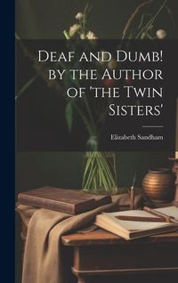 Produktbild: Deaf and Dumb! by the Author of 'the Twin Sisters'