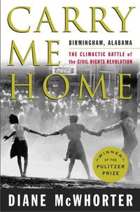 Produktbild: Carry Me Home: Birmingham, Alabama: The Climactic Battle of the Civil Rights Revolution