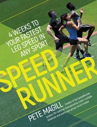 Produktbild: Speedrunner:4 Weeks to Your Fastest Leg Speed in Any Sport