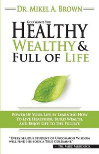 Produktbild: God Wants You Healthy, Wealthy and Full of Life