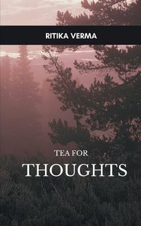 Produktbild: Tea for Thoughts With tea, in a quiet corner, some thoughts that make us ponder.