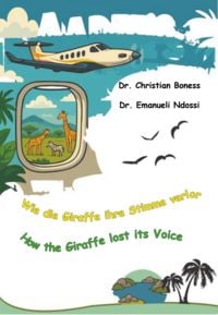 Produktbild: Wie die Giraffe ihre Stimme verlor - How the Giraffe lost its Voice