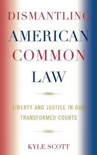 Produktbild: Scott, K: Dismantling American Common Law