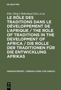 Produktbild: Le r&ocirc;le des traditions dans le d&eacute;veloppement de l'Afrique / The role of traditions in the development of Africa / Die Rolle der Traditionen f&uuml;r die En