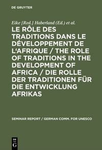 Produktbild: Le r&ocirc;le des traditions dans le d&eacute;veloppement de l'Afrique / The role of traditions in the development of Africa / Die Rolle der Traditionen f&uuml;r die Entwicklung Afrikas