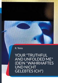 Produktbild: Your "Truthful and Unfolded Me" (Dein "wahrhaftes und nicht gelebtes Ich")