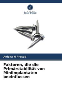Produktbild: Faktoren, die die Prim&auml;rstabilit&auml;t von Miniimplantaten beeinflussen