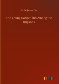 Produktbild: The Young Dodge Club Among the Brigands