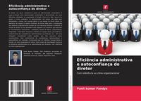 Produktbild: Efici&ecirc;ncia administrativa e autoconfian&ccedil;a do diretor