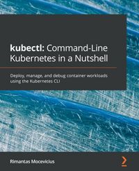 Produktbild: Kubectl: Command-Line Kubernetes in a Nutshell