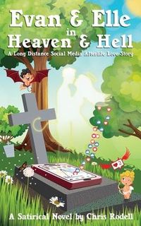 Produktbild: Evan & Elle in Heaven & Hell: A Long Distance Social Media Afterlife Love Story