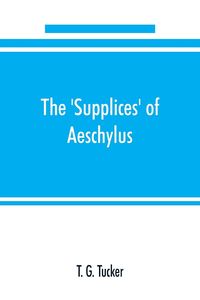Produktbild: The 'Supplices' of Aeschylus
