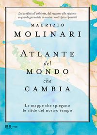 Produktbild: Atlante del mondo che cambia. Le mappe che spiegano le sfide del nostro tempo