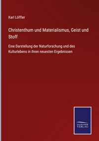 Produktbild: Christenthum und Materialismus, Geist und Stoff
