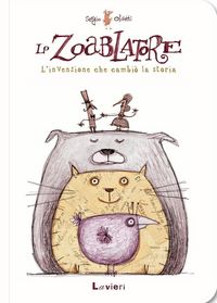 Produktbild: Lo zoablatore. L'invenzione che cambi&ograve; la storia