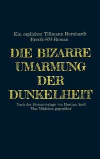 Produktbild: Die bizarre Umarmung der Dunkelheit