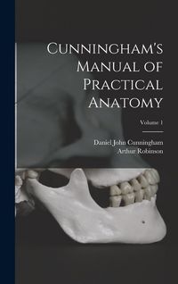 Produktbild: Cunningham's Manual of Practical Anatomy; Volume 1