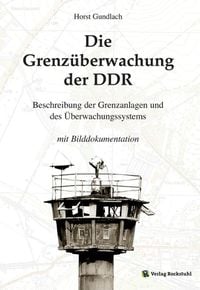 Bild vom Artikel Die Grenzüberwachung der DDR vom Autor Horst Gundlach