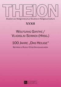 Produktbild: 100 Jahre &laquo;Das Heilige&raquo;