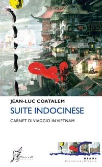 Produktbild: Suite indocinese. Carnet di viaggio in Vietnam