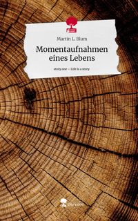 Produktbild: Momentaufnahmen eines Lebens. Life is a Story - story.one