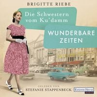 Produktbild: Die Schwestern vom Ku'damm. Wunderbare Zeiten