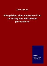 Produktbild: Alltagsleben einer deutschen Frau zu Anfang des achtzehnten Jahrhunderts