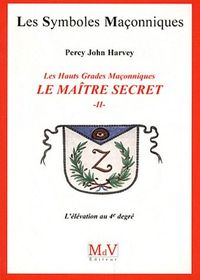 Produktbild: Le Ma&icirc;tre Secret : les hauts grades ma&ccedil;onniques