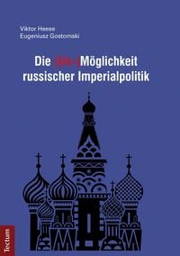 Produktbild: Die (Un-)M&ouml;glichkeit russischer Imperialpolitik