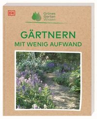 Produktbild: Gr&uuml;nes Gartenwissen. G&auml;rtnern mit wenig Aufwand