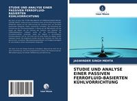 Produktbild: Studie und Analyse einer Passiven Ferrofluid-Basierten K&uuml;hlvorrichtung