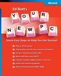 Produktbild: Ed Bott's Your New PC: Seven Easy Steps to Help You Get Started!: Seven Easy Steps to Help You Get Started!