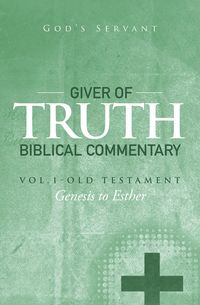 Produktbild: Giver of Truth Biblical Commentary-Vol. 1