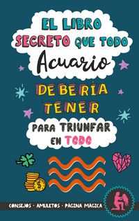 Produktbild: El libro secreto que todo Acuario deber&iacute;a tener para triunfar en todo