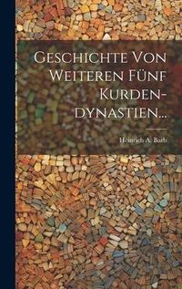 Produktbild: Geschichte Von Weiteren F&uuml;nf Kurden-dynastien...