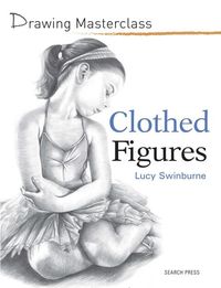 Produktbild: Drawing Masterclass: Clothed Figures