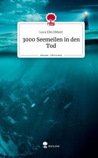 Produktbild: 3000 Seemeilen in den Tod. Life is a Story - story.one