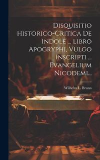 Produktbild: Disquisitio Historico-critica De Indole ... Libro Apogryphi, Vulgo Inscripti ... Evangelium Nicodemi...