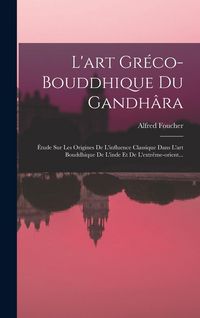 Produktbild: L'art Gr&eacute;co-bouddhique Du Gandh&acirc;ra
