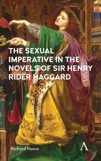 Produktbild: The Sexual Imperative in the Novels of Sir Henry Rider Haggard