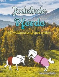 Produktbild: Jodelnde Pferde - Der Malbuchspa&szlig; geht weiter!