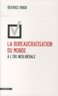 Produktbild: La bureaucratisation du monde &agrave; l'&egrave;re n&eacute;olib&eacute;rale