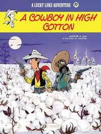 Produktbild: Lucky Luke Vol. 77: A Cowboy in High Cotton